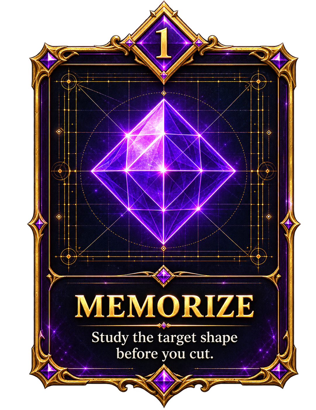 Step 1: Memorize the target shape